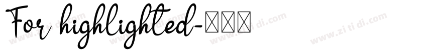 For highlighted字体转换